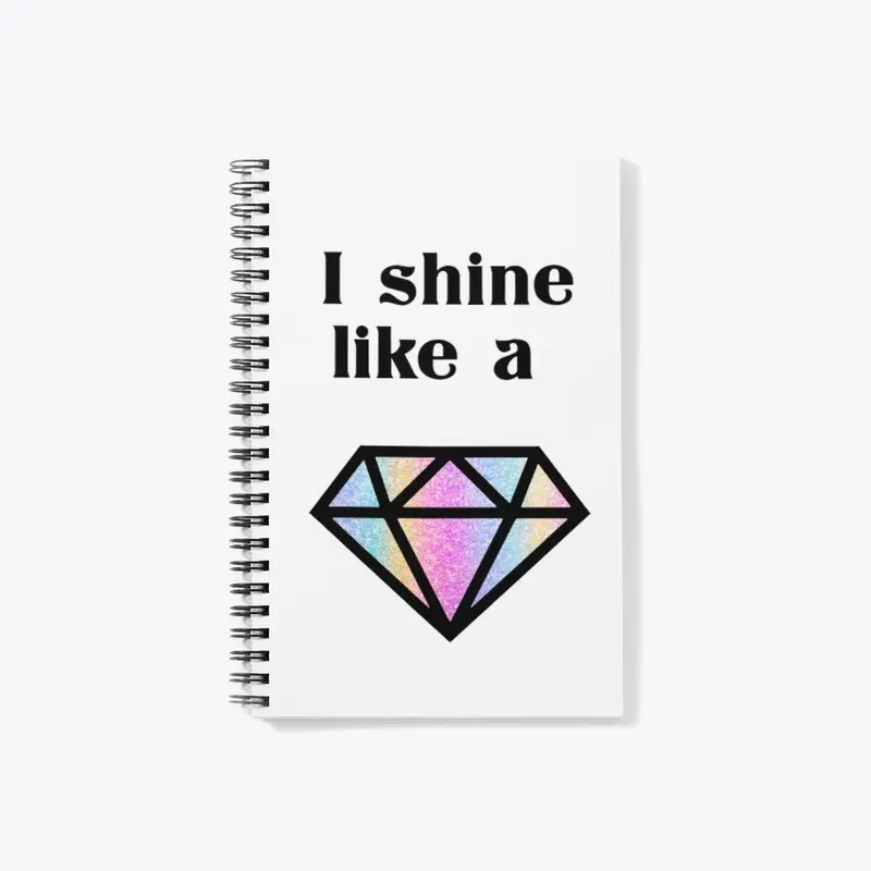 I shine like a ...