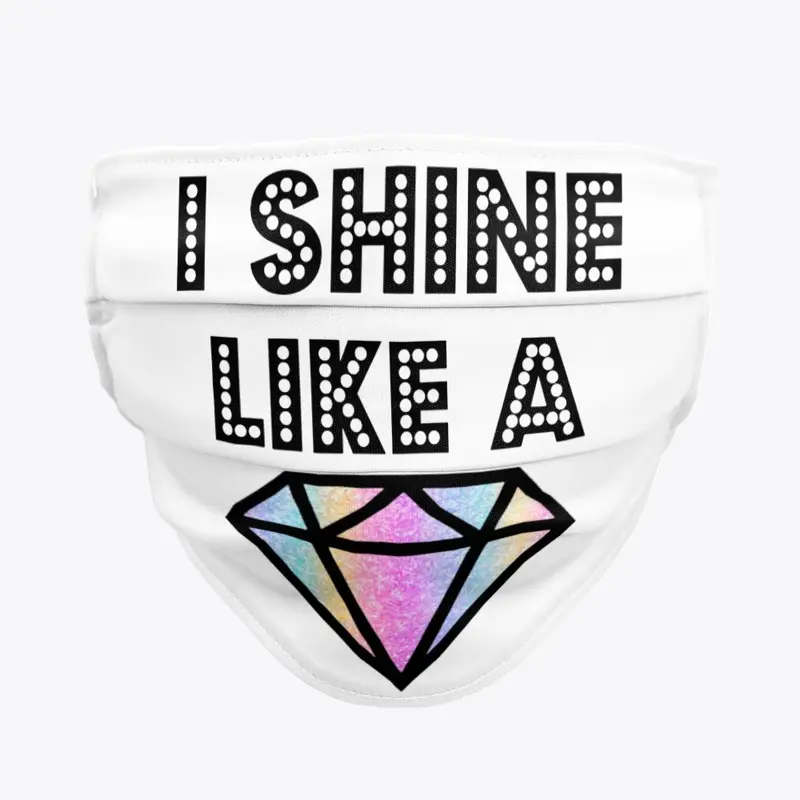 I shine like a ...